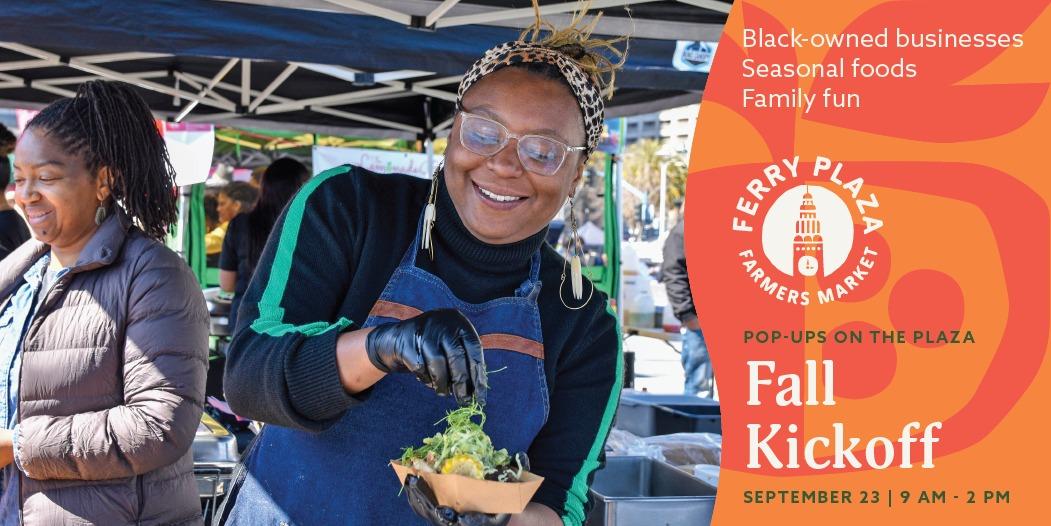 Celebrate local Black-owned businesses and kick off the harvest season with a day of delicious food, community, and family fun at the Embarcadero Ferry Terminal Plaza on September 23.